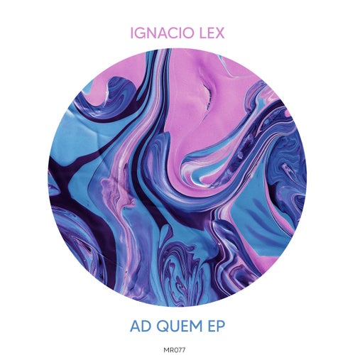 Ignacio Lex - Ad Quem EP [MR077]